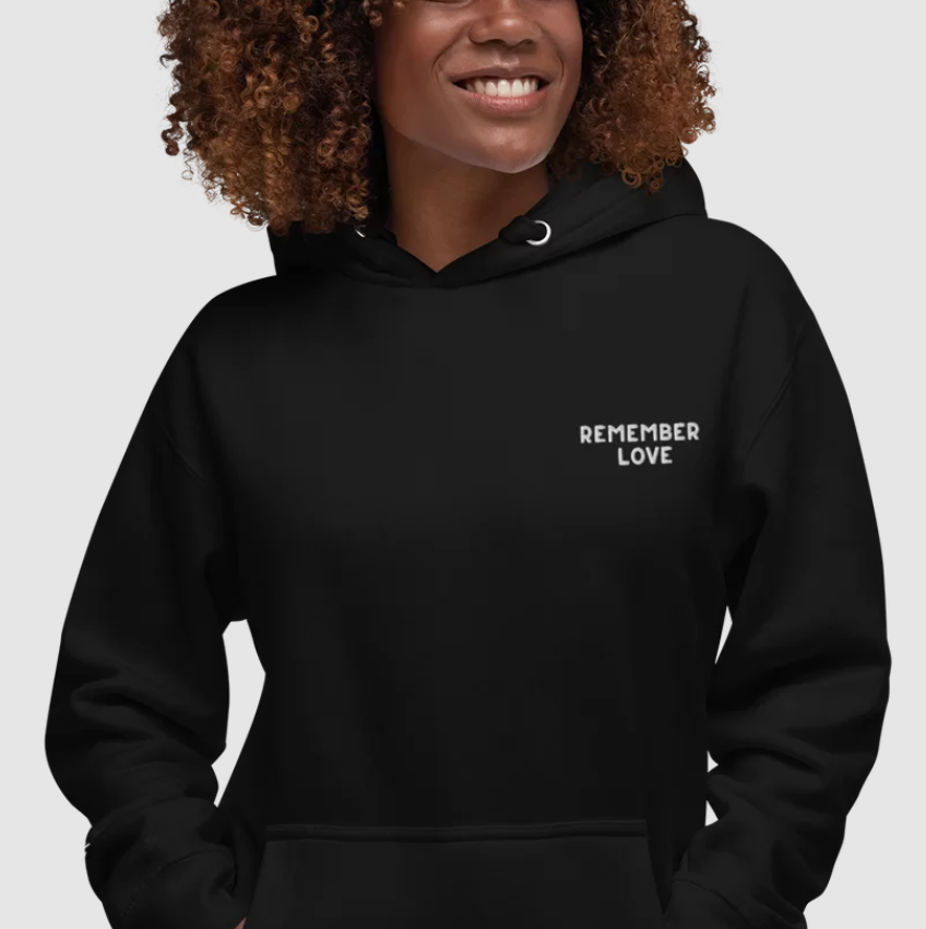 Remember Love Unisex Hoodie